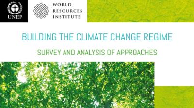 Cover of a report titled "Building the Climate Change Regime: Survey and Analysis of Approaches" by UNEP and World Resources Institute, with background of green leaves and sunlight.