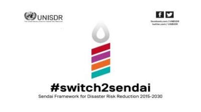 Logo for the Sendai Framework for Disaster Risk Reduction 2015-2030 with hashtag #switch2sendai, UNISDR branding, and social media icons.