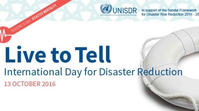 Banner for "Live to Tell - International Day for Disaster Reduction" on October 13, 2016, featuring a life preserver and UNISDR logo.